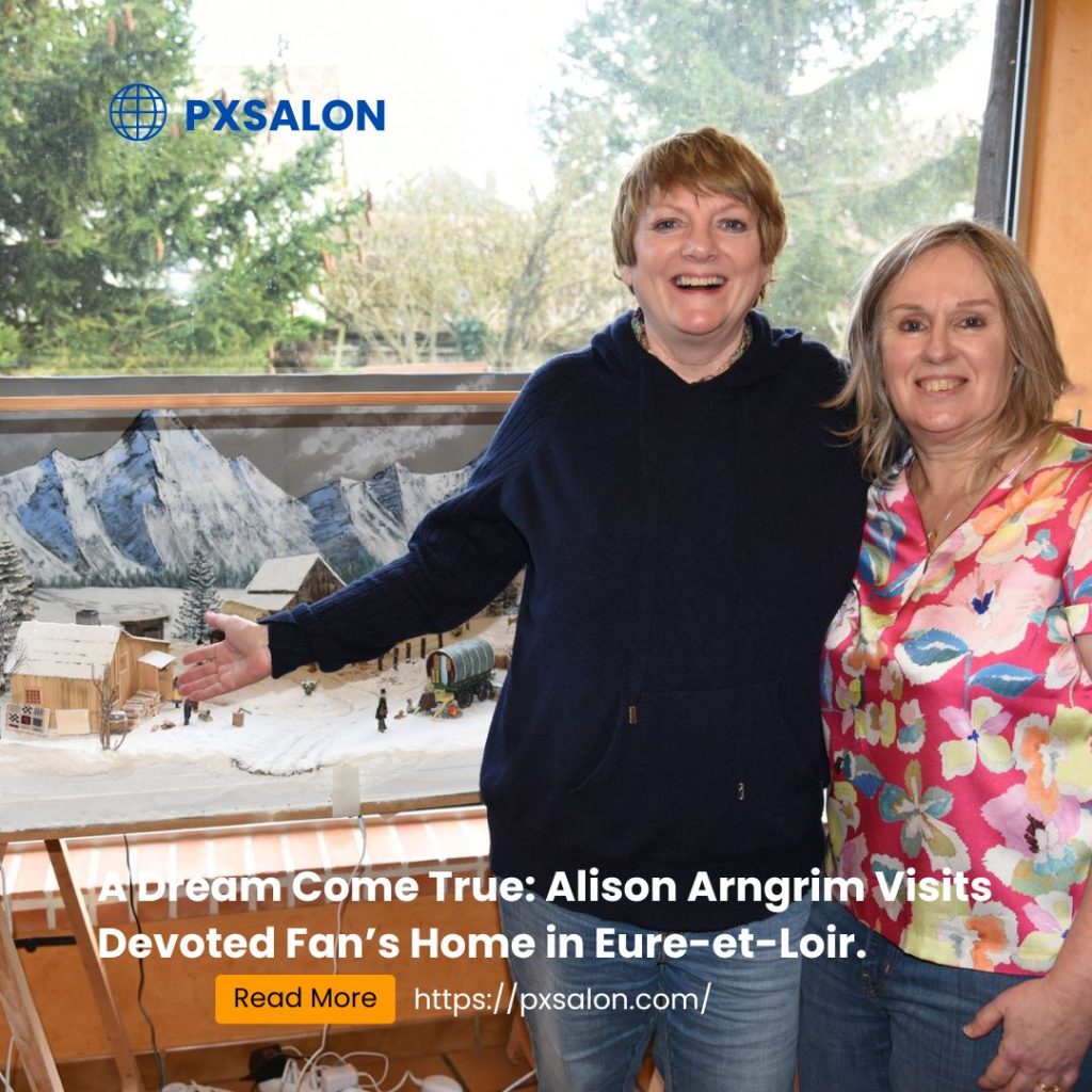 A Dream Come True: Alison Arngrim Visits Devoted Fan’s Home in Eure-et-Loir.