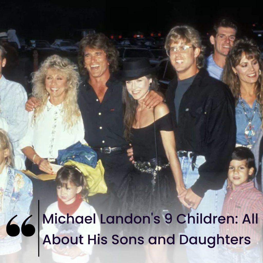 Michael Landon’s 9 Children: All About His Sons and Daughters