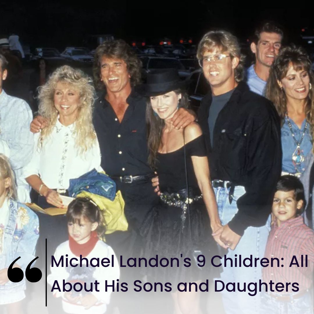 Michael Landon’s 9 Children: All About His Sons and Daughters
