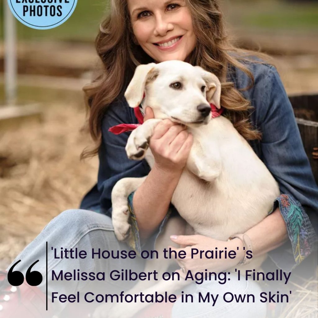 ‘Little House on the Prairie’ ‘s Melissa Gilbert on Aging: ‘I Finally Feel Comfortable in My Own Skin’
