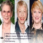 Little House on the Prairie’s Melissa Gilbert, Karen Grassle and Alison Arngrim Reunite Ahead of 50th Anniversary