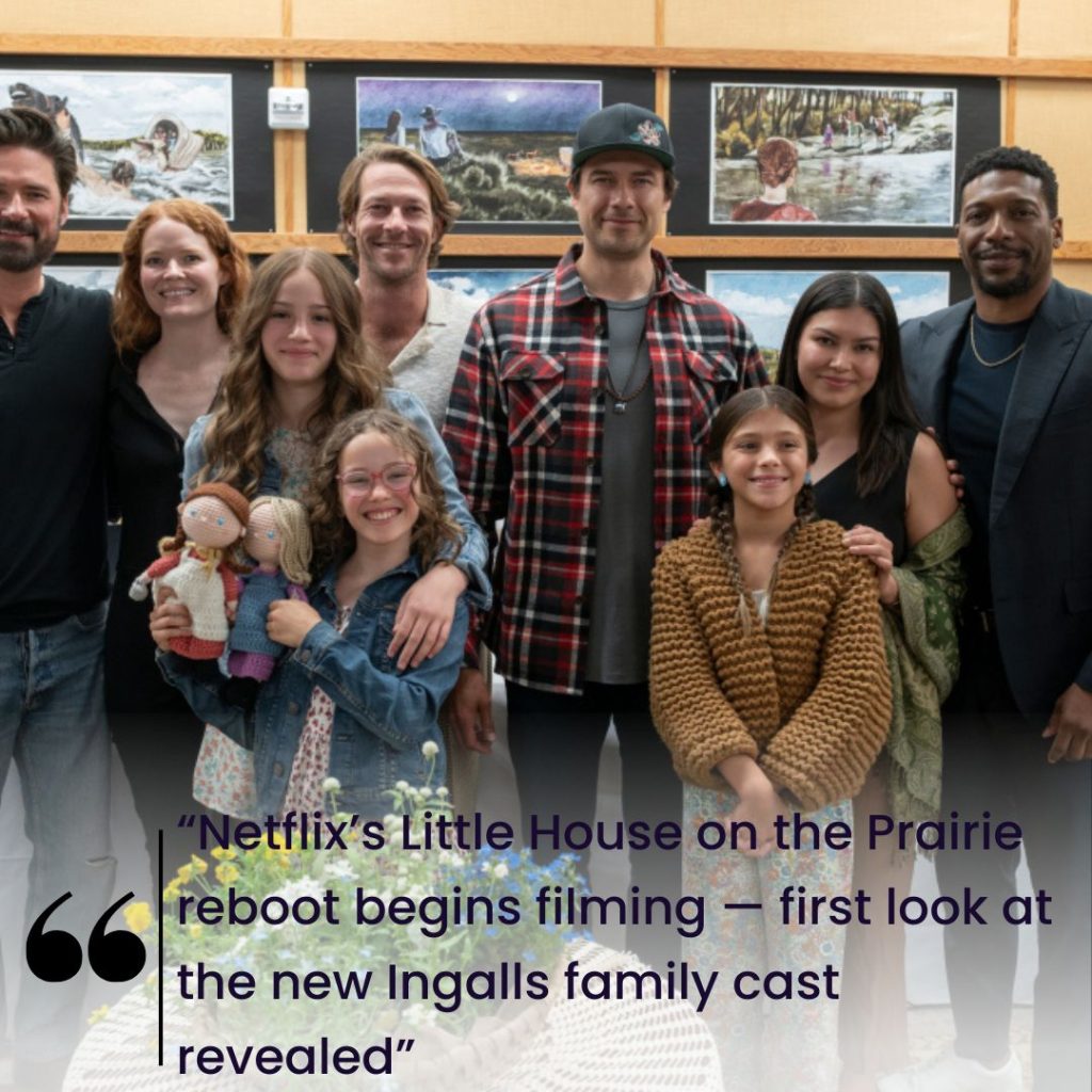 “Netflix’s Little House on the Prairie reboot begins filming — first look at the new Ingalls family cast revealed”