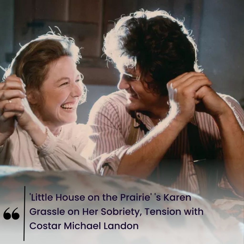 ‘Little House on the Prairie’ ‘s Karen Grassle on Her Sobriety, Tension with Costar Michael Landon